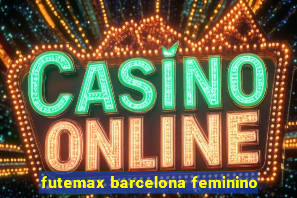 futemax barcelona feminino